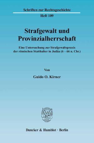 Strafgewalt und Provinzialherrschaft. Eine Untersuchung zur Strafgewaltspraxis der römischen Statthalter in Judäa (6 - 66 n. Chr.).