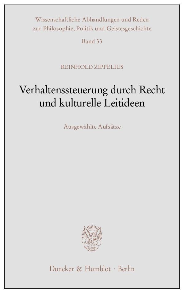 Verhaltenssteuerung durch Recht und kulturelle Leitideen. Ausgewählte Aufsätze.