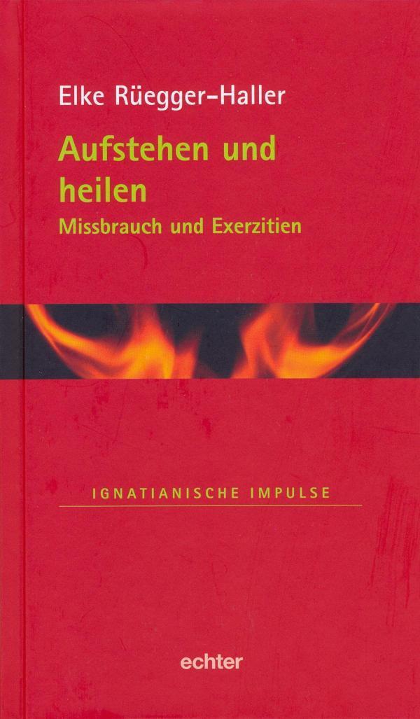 Aufstehen und heilen Missbrauch und Exerzitien