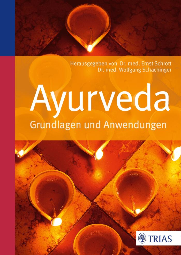 Ayurveda Grundlagen und Anwendungen