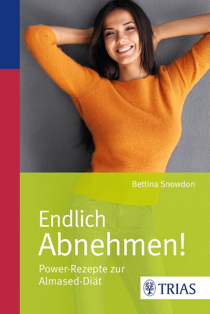 Endlich Abnehmen! Power-Rezepte zur Almased-Diät