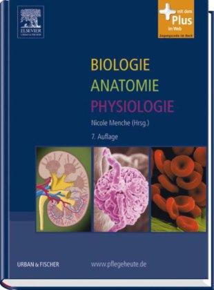 Biologie, Anatomie, Physiologie Kompaktes Lehrbuch für die Pflegeberufe. Mit dem Plus im Web. Zugang