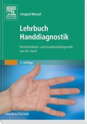 Lehrbuch Handdiagnostik Persönlichkeits- und Krankheitsdiagnostik aus der Hand