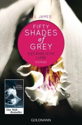 Shades of Grey Fifty Shades Trilogy Shades of Grey Roman. Deutsche Erstausgabe