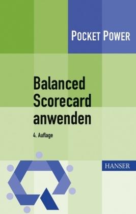 Balanced Scorecard anwenden Kennzahlengestützte Unternehmenssteuerung