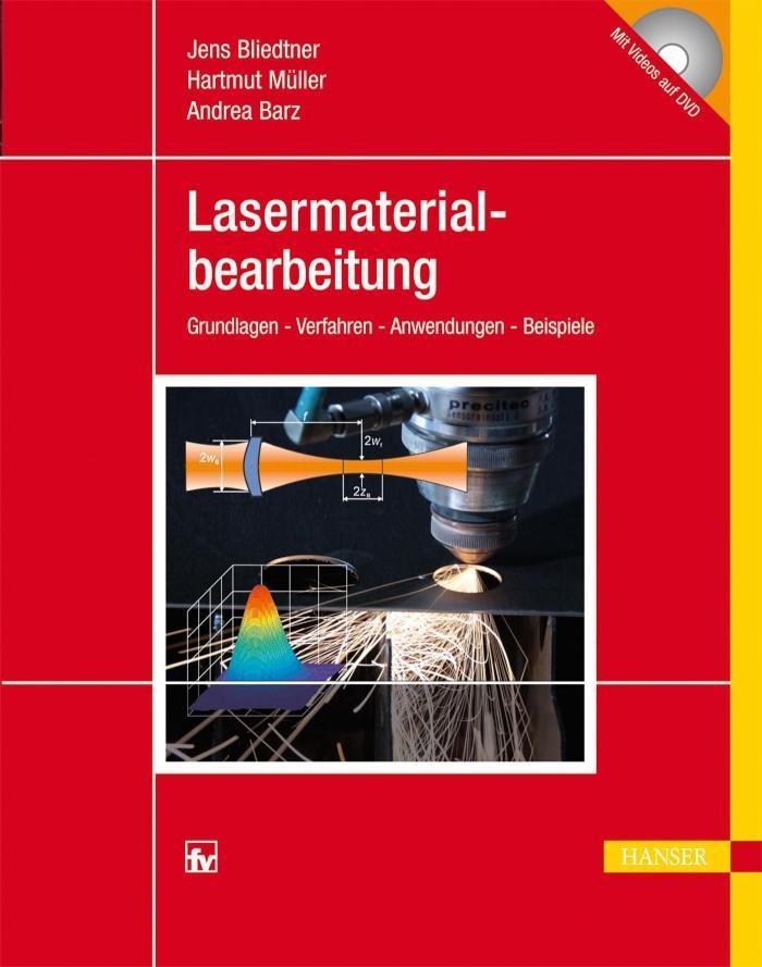 Lasermaterialbearbeitung Grundlagen - Verfahren - Anwendungen - Beispiele