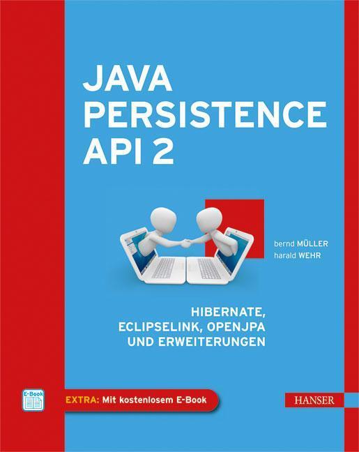 Java Persistence API 2 Hibernate, EclipseLink, OpenJPA und Erweiterungen