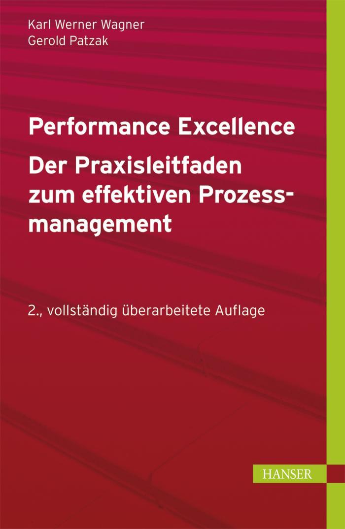 Performance Excellence - Der Praxisleitfaden zum effektiven Prozessmanagement 