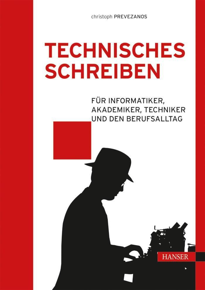 Technisches Schreiben Für Informatiker, Akademiker, Techniker und den Berufsalltag