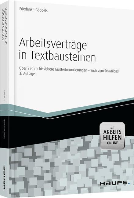 Arbeitsverträge in Textbausteinen Mehr als 250 rechtssichere Textbausteine mit Erläuterungen