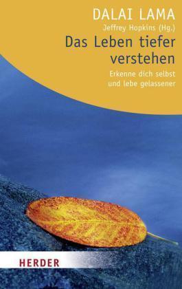 Das Leben tiefer verstehen Erkenne dich selbst und lebe gelassener