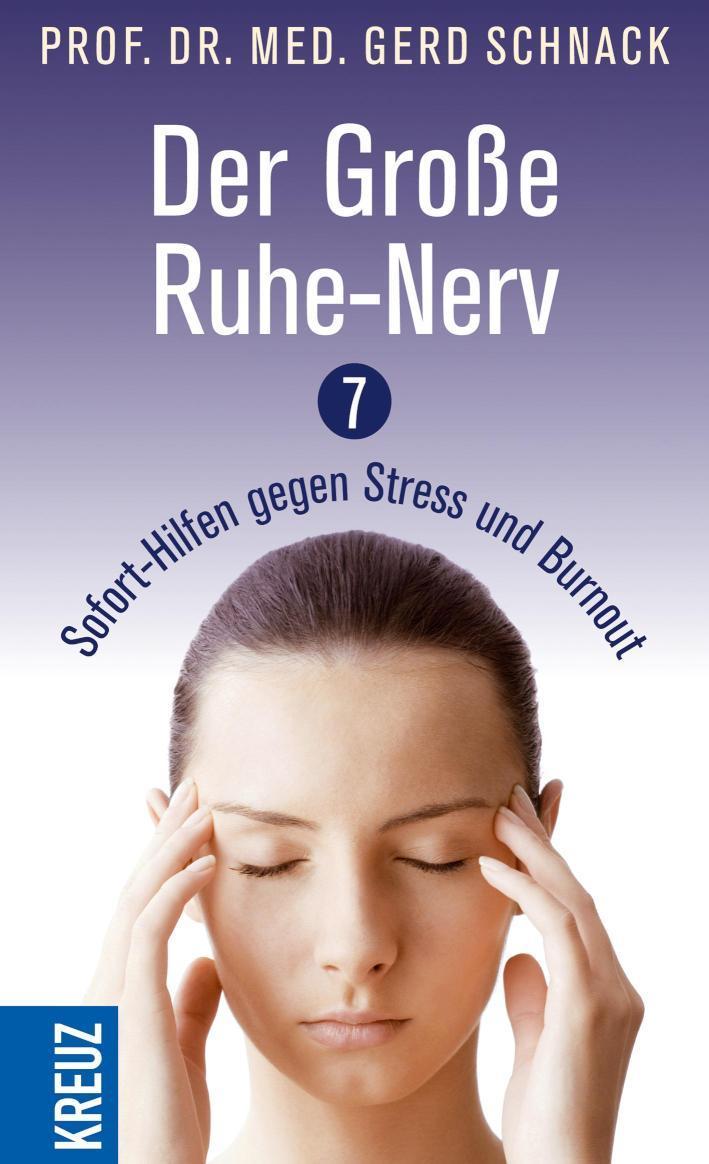 Der Große Ruhe-Nerv 7 Sofort-Hilfen gegen Stress und Burnout