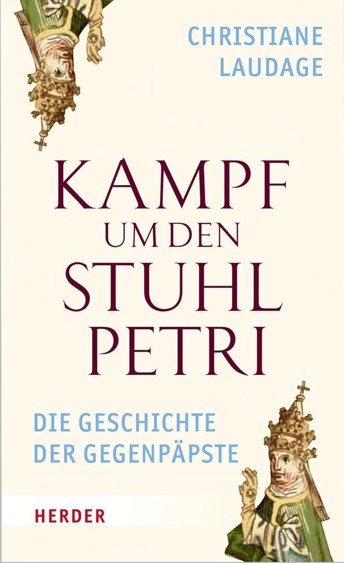 Kampf um den Stuhl Petri Die Geschichte der Gegenpäpste