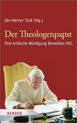 Der Theologenpapst Eine kritische Würdigung Benedikts XVI.