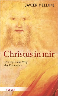 Christus in mir Der mystische Weg der Evangelien