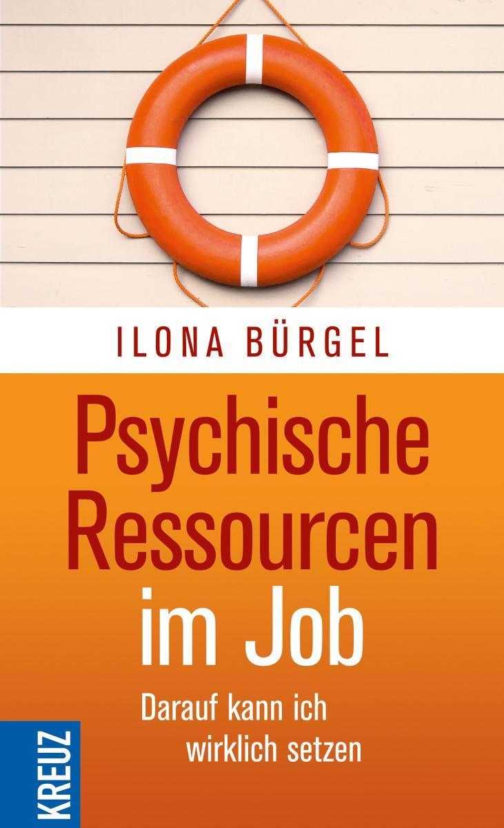 Psychische Ressourcen im Job Darauf kann ich wirklich setzen