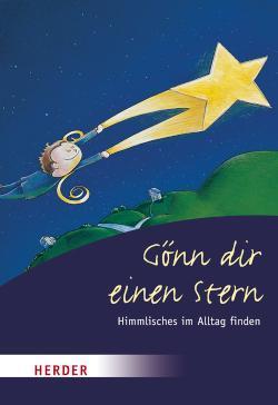 Gönn Dir einen Stern Himmlisches im Alltag finden