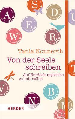 Von der Seele schreiben Auf Entdeckungsreise zu mir selbst