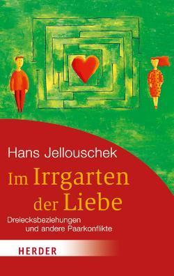 Im Irrgarten der Liebe Dreiecksbeziehungen und andere Paarkonflikte