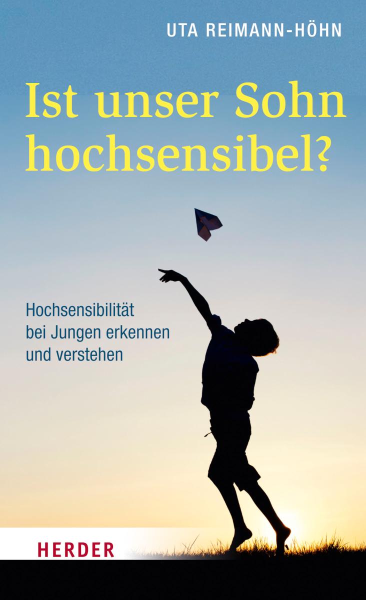 Ist unser Sohn hochsensibel? Hochsensibilität bei Jungen erkennen und verstehen