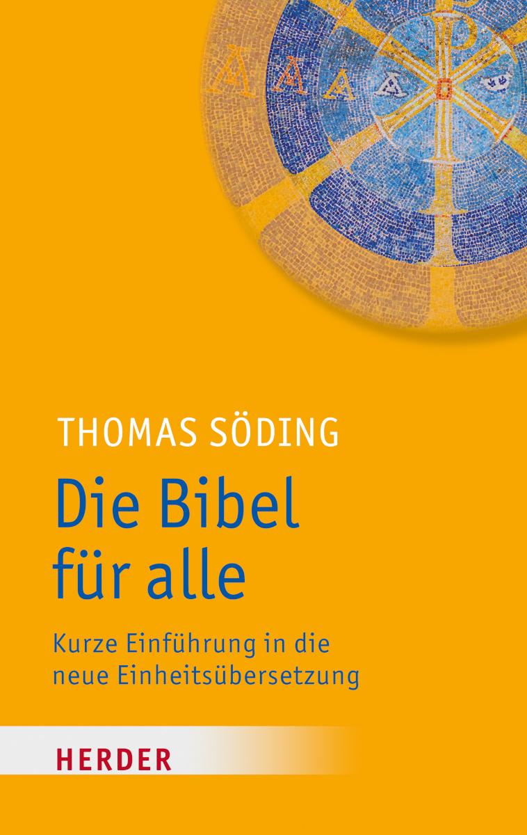 Die Bibel für alle Kurze Einführung in die neue Einheitsübersetzung