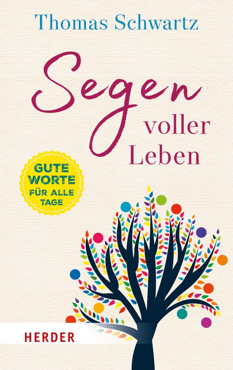 Segen voller Leben Gute Worte für alle Tage