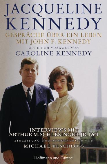 Gespräche über ein Leben mit John F. Kennedy Mit einem Vorwort von Caroline Kennedy