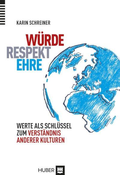 Würde - Respekt - Ehre Werte als Schlüssel zum Verständnis anderer Kulturen
