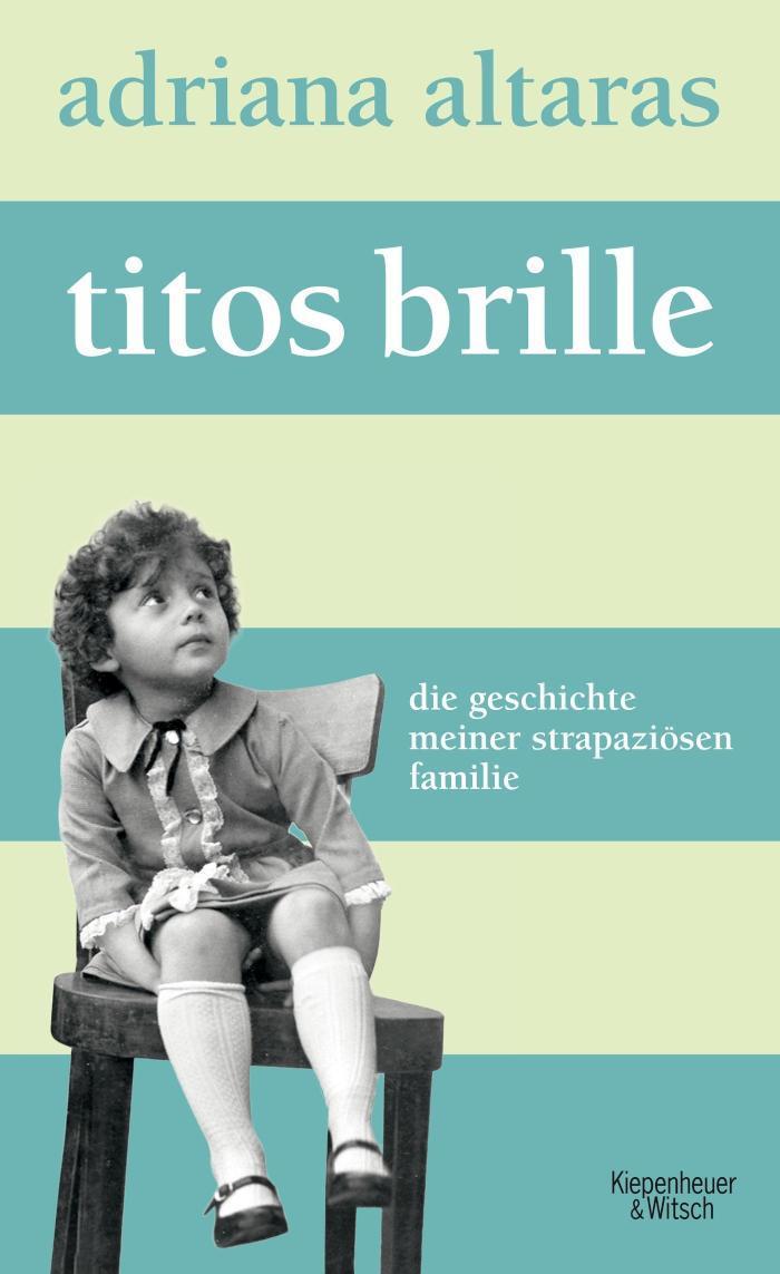 Titos Brille Die Geschichte meiner strapaziösen Familie
