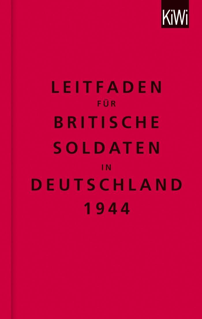 Leitfaden für britische Soldaten in Deutschland 1944 Zweisprachige Ausgabe (Englisch/Deutsch)