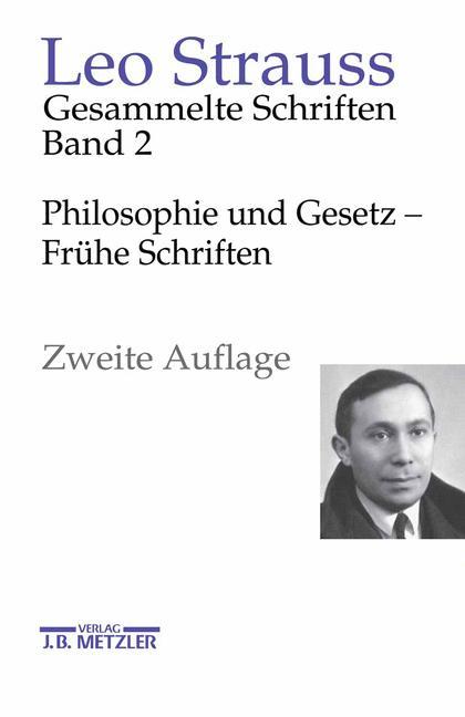 Leo Strauss: Gesammelte Schriften Band 2: Philosophie und Gesetz - Frühe Schriften
