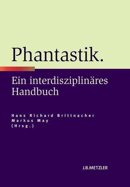 Phantastik Ein interdisziplinäres Handbuch