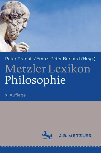 Metzler Lexikon Philosophie Begriffe und Definitionen