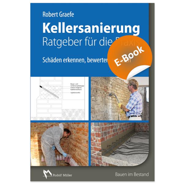 Kellersanierung - Ratgeber für die Praxis  E-Book (PDF) Schäden erkennen, bewerten, sanieren