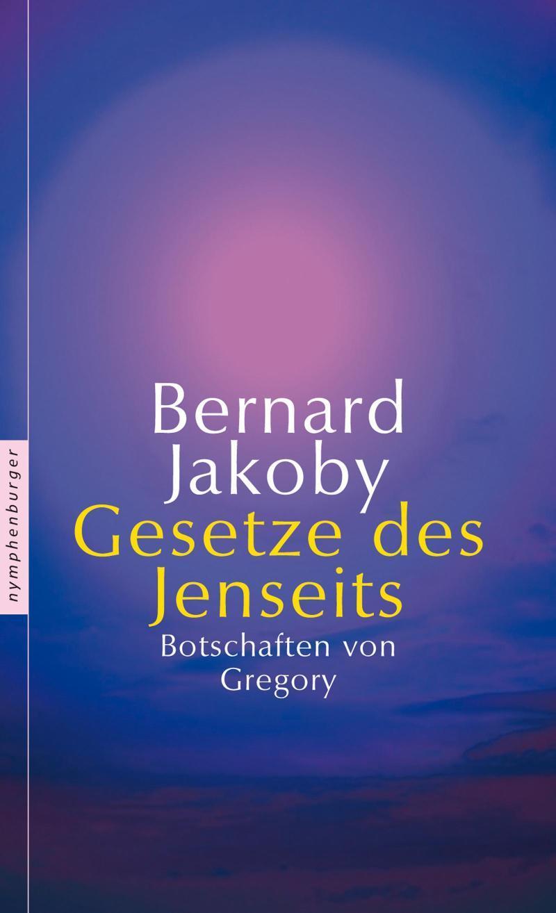 Gesetze des Jenseits Botschaften von Grégory