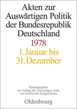 Akten zur Auswärtigen Politik der Bundesrepublik Deutschland 1978 1. Januar bis 30. Juni, 1. Juli bis 31. Dezember