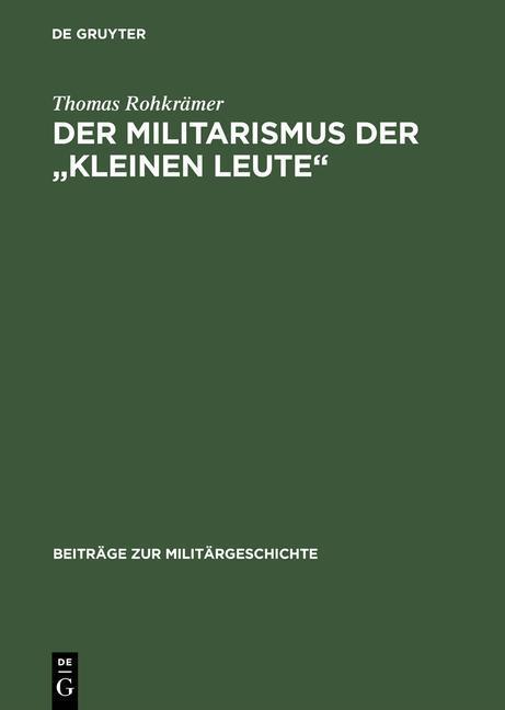 Der Militarismus der 'kleinen Leute' Die Kriegervereine im Deutschen Kaiserreich 1871-1914