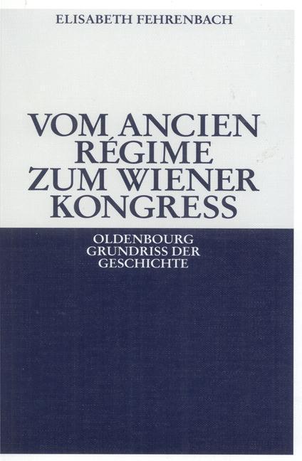 Vom Ancien Régime zum Wiener Kongreß 