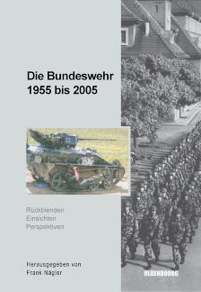 Die Bundeswehr 1955 bis 2005 Rückblenden - Einsichten - Perspektiven