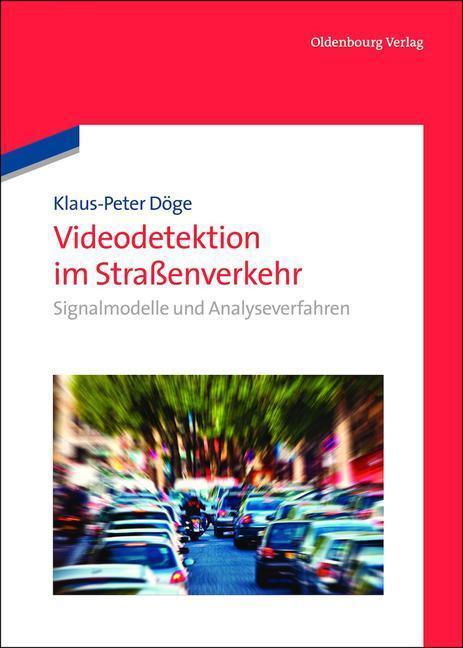 Videodetektion im Straßenverkehr Signalmodelle und Analyseverfahren
