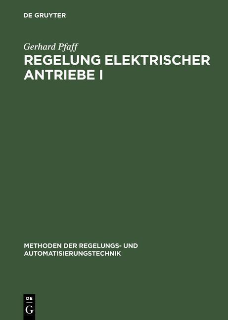 Regelung elektrischer Antriebe I Eigenschaften, Gleichungen und Strukturbilder der Motoren