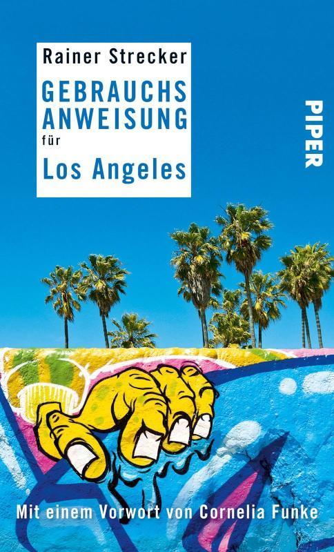 Gebrauchsanweisung für Los Angeles Mit einem Vorwort von Cornelia Funke