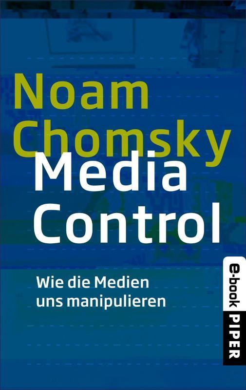 Media Control Wie die Medien uns manipulieren