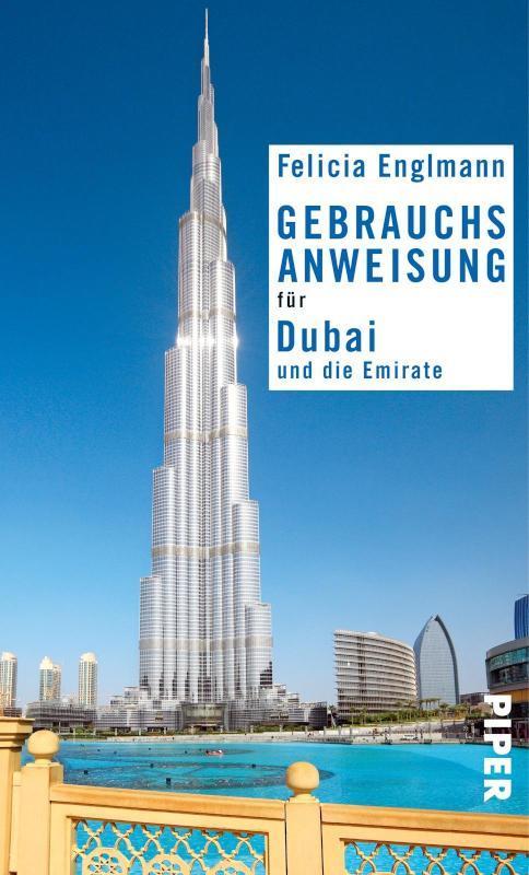Gebrauchsanweisung für Dubai und die Emirate 3. aktualisierte Auflage 2017