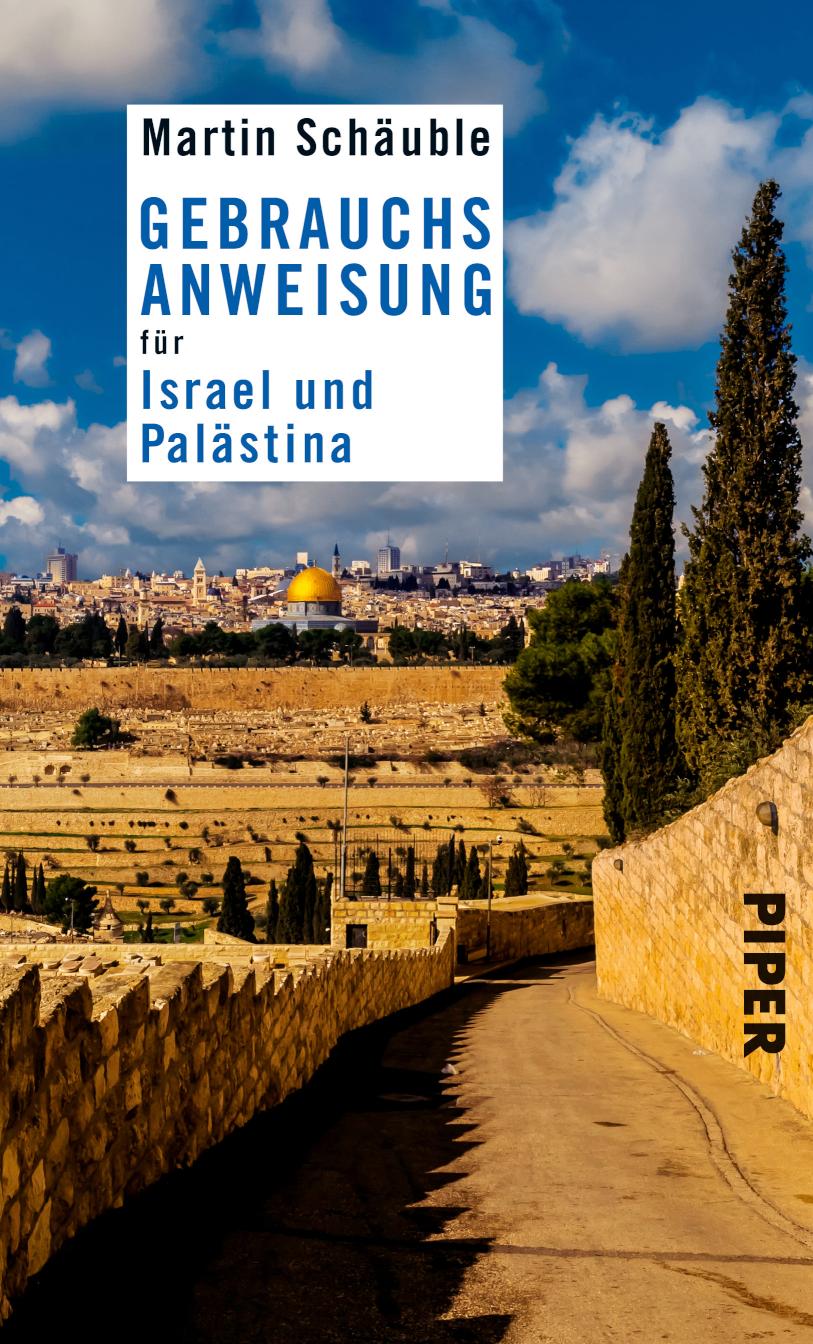 Gebrauchsanweisung für Israel und Palästina 3. aktualisierte Auflage 2019