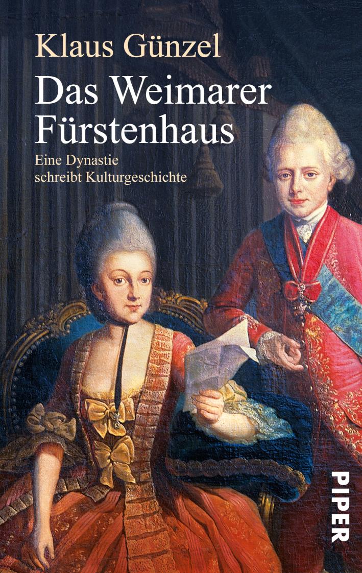 Das Weimarer Fürstenhaus Eine Dynastie schreibt Kulturgeschichte