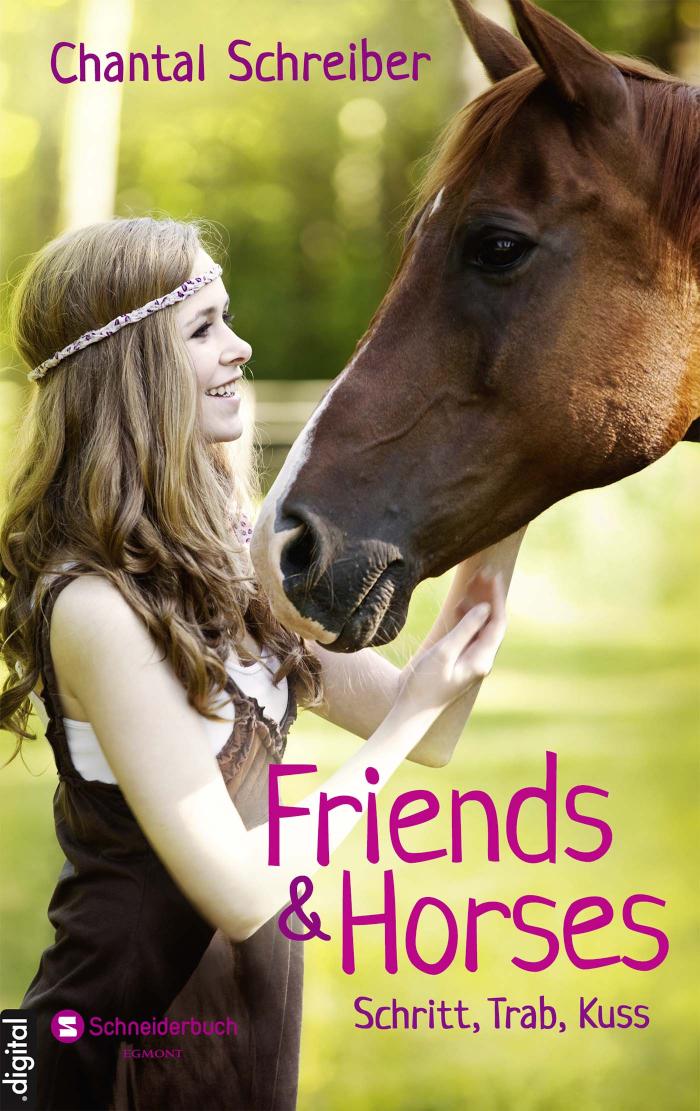 Friends& Horses, Band 01 Schritt, Trab, Kuss