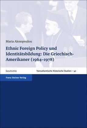 Ethnic Foreign Policy und Identitätsbildung Die Griechisch-Amerikaner (1964-1978)