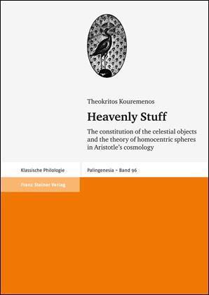 Heavenly Stuff The constitution of the celestial objects and the theory of homocentric spheres in Aristotle's cosmology