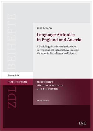 Language Attitudes in England and Austria A Sociolinguistic Investigation into Perceptions of High and Low-Prestige Varieties in Manchester and Vienna